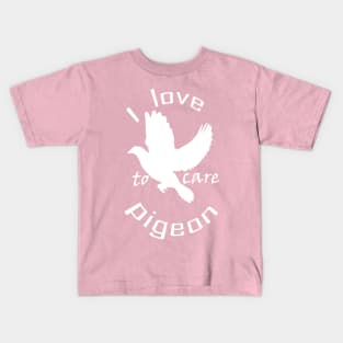 I love to care pigeon Kids T-Shirt